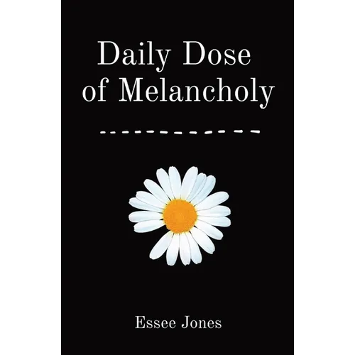 Daily Dose of Melancholy