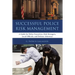 Successful Police Risk Management: A Guide for Police Executives, Risk Managers, Local Officials, and Defense Attorneys