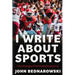 I Write About Sports: A Collection Of Sportswriting From Cobb County And Around The State Of Georgia, From The Pages Of The Marietta Daily Journal