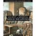 Ancient and Medieval Siege Weapons: A Fully Illustrated Guide To Siege Weapons And Tactics