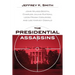 The Presidential Assassins: John Wilkes Booth, Charles Julius Guiteau, Leon Frank Czolgosz, and Lee Harvey Oswald