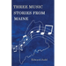 Three Music Stories from Maine