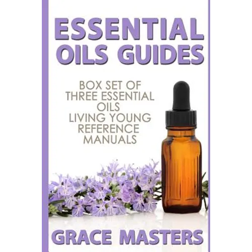 Essential Oils Guides: Box Set of Three Essential Oils Living Young Reference Manuals