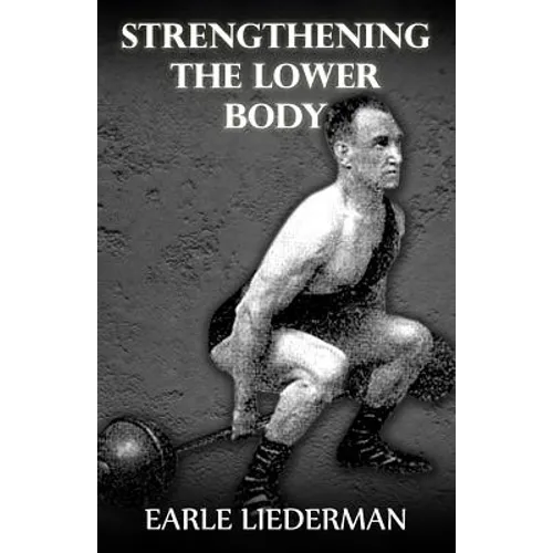 Strengthening the Lower Body: (Original Version, Restored)