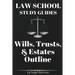 Law School Study Guides: Wills, Trusts, & Estates Outline: Wills, Trusts, & Estates Outline