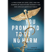 You Promised to Do No Harm: A True Story of Love, Loss, and the Horror of Healthcare Disparity for One African-American Family