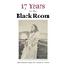 17 Years in the Black Room