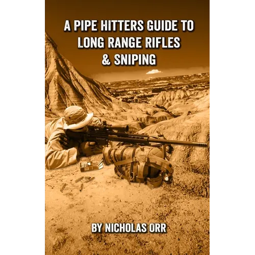 A Pipe Hitters Guide to Long Range Rifles & Sniping