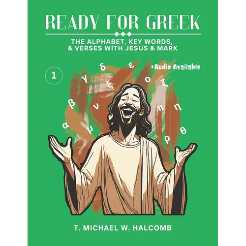 Ready for Greek: The Alphabet, Key Words, and Verses with Jesus & Mark