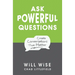 Ask Powerful Questions: Create Conversations That Matter