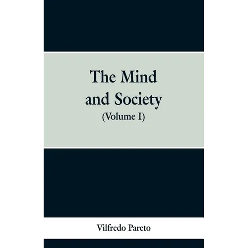 The Mind and Society: (Volume I)