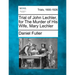 Trial of John Lechler, for the Murder of His Wife, Mary Lechler