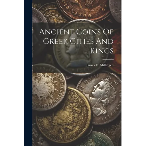 Ancient Coins Of Greek Cities And Kings