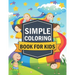 Simple coloring book for kids: simple, easy, large picture perfect for toddlers, kid age 2-4, your kids love it.