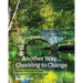 Another Way...Choosing to Change: Facilitator Guide - 26 Week Curriculum