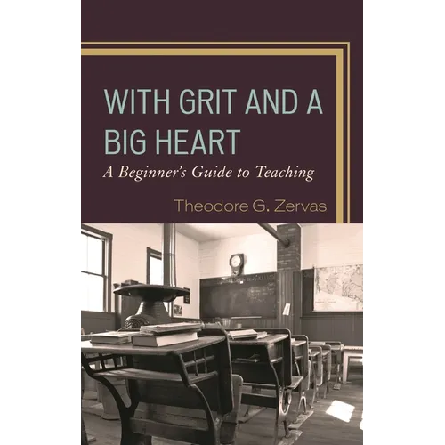 With Grit and a Big Heart: A Beginners Guide to Teaching