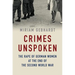 Crimes Unspoken: The Rape of German Women at the End of the Second World War