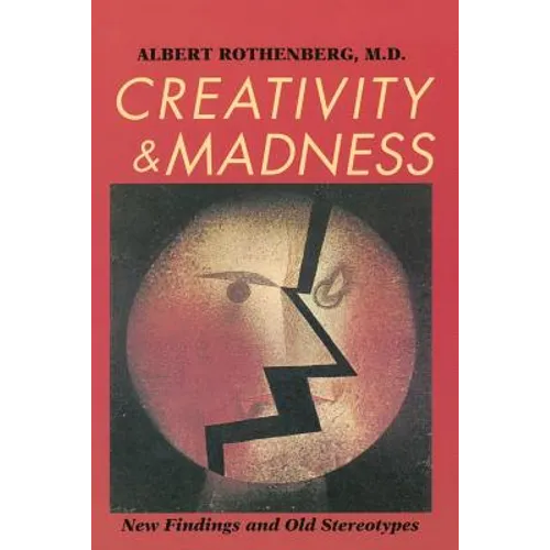 Creativity and Madness: New Findings and Old Stereotypes
