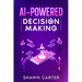AI-Powered Decision Making