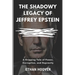 The Shadowy Legacy of Jeffrey Epstein: A Gripping Tale of Power, Corruption, and Depravity