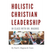 Holistic Christian Leadership: In Class with Dr. Magnus