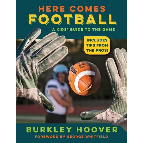 Here Comes Football!: A Kids' Guide to the Game