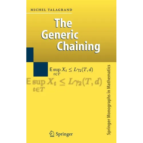 The Generic Chaining: Upper and Lower Bounds of Stochastic Processes