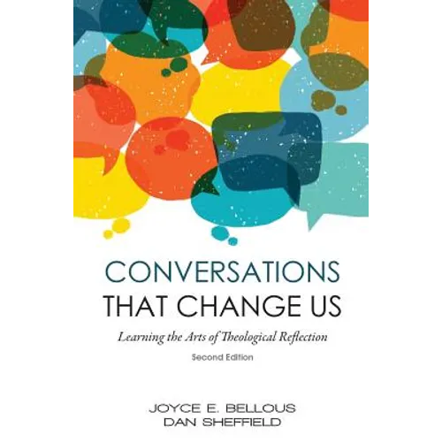 Conversations That Change Us - 2nd Edition: Learning the Arts of Theological Reflection