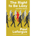 The Right to Be Lazy and Other Essays (Warbler Classics Annotated Edition)