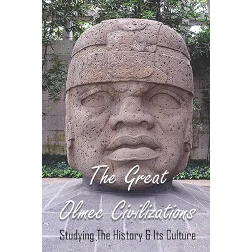 The Great Olmec Civilizations: Studying The History & Its Culture: Why Did Olmec Civilization Collapse