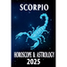 Scorpio Horoscope & Astrology 2025