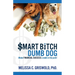 Smart Bitch Dumb Dog: Make Financial Success a Walk In The Park