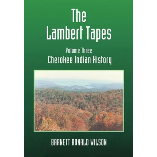 The Lambert Tapes Cherokee Indian History Volume Three