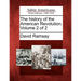 The History of the American Revolution. Volume 2 of 2