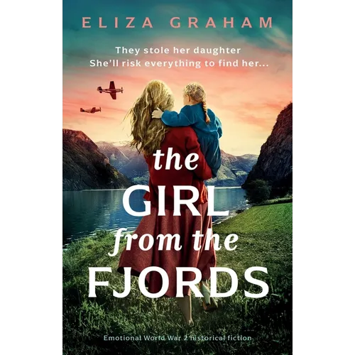 The Girl from the Fjords: Emotional World War 2 historical fiction