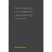 The Dialectic of Academic Librarianship: A Critical Approach