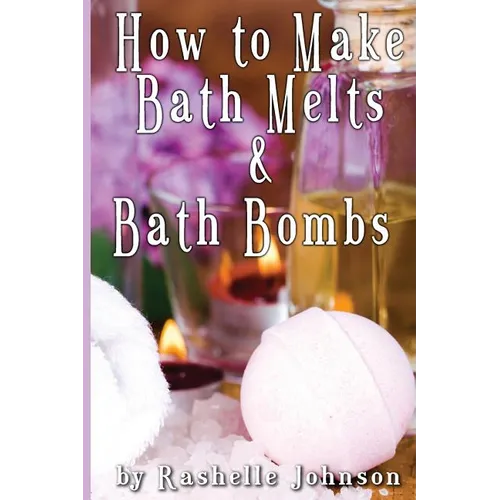 How to Make Bath Melts & Bath Bombs