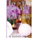 How to Make Bath Melts & Bath Bombs