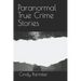 Paranormal True Crime Stories