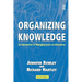 Organizing Knowledge: An Introduction to Managing Access to Information