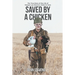 Saved By A Chicken: The True Story of the Life of Morgan Lee Stevens-Hobo to Hero