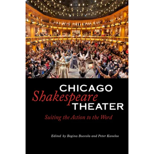 Chicago Shakespeare Theater: Suiting the Action to the Word
