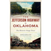 The Jefferson Highway in Oklahoma: The Historic Osage Trace