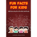 Fun Facts for Kids: 400 Interesting Facts for Kids and Family