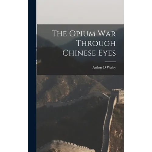 The Opium War Through Chinese Eyes