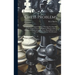 Chess Problems: A Collection of Original Positions, Forming One Hundred Ends of Games Won Or Drawn; to Which Is Added a Selection of G