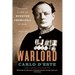 Warlord: A Life of Winston Churchill at War, 1874-1945