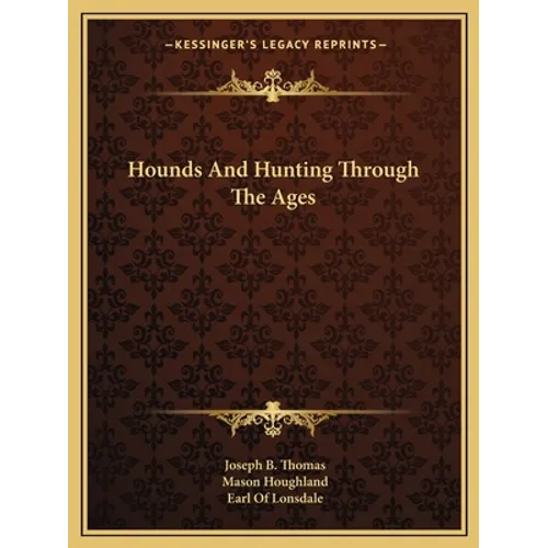 Hounds And Hunting Through The Ages