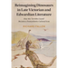 Reimagining Dinosaurs in Late Victorian and Edwardian Literature