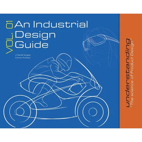 An Industrial Design Guide Vol. 01: Understanding the science of Product Design.